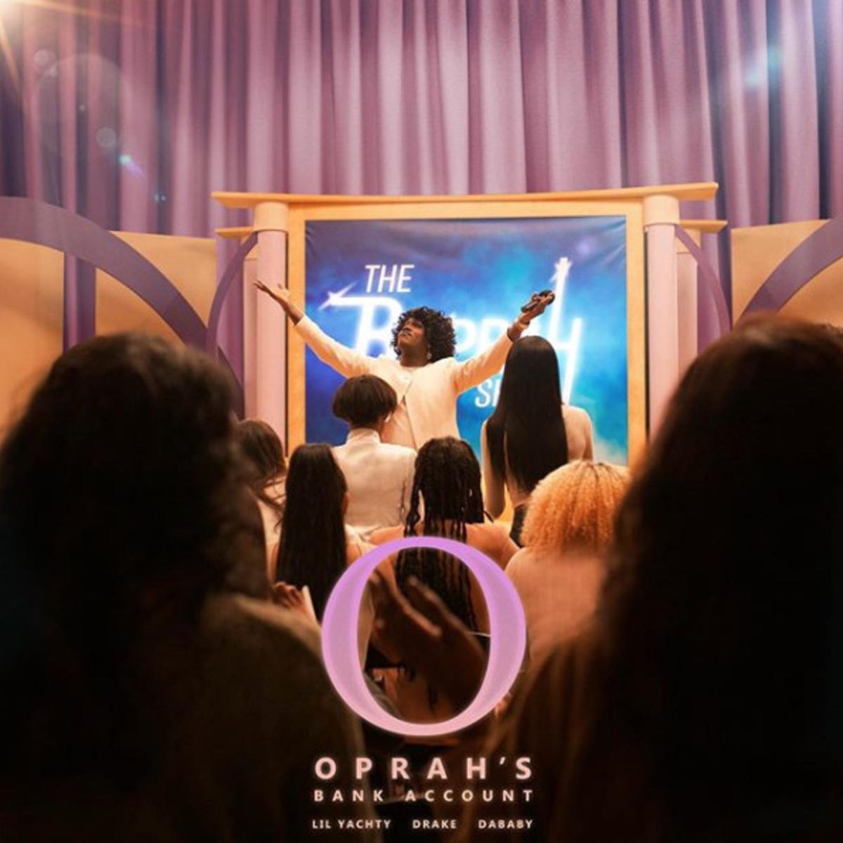 Lil Yachty, Drake & Dababy ‘Oprah’s Bank Account'