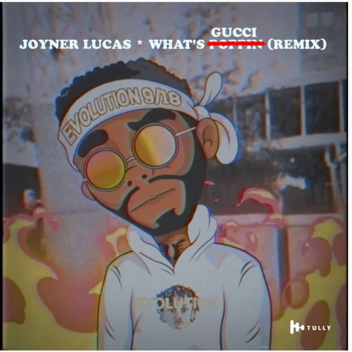 Joyner Lucas What's Poppin Remix (What's Gucci)